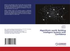 Buchcover von Algorithmic world: Building Intelligent Systems with Confidence