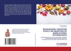 Copertina di BEHAVIOURAL INTENTION EFFECT ON ADOPTION OF AGRICULTURAL TECHNOLOGIES
