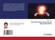 Copertina di The Silent Wait: Necessity of Organ Donation