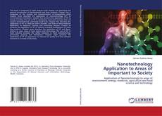 Copertina di Nanotechnology Application to Areas of Important to Society