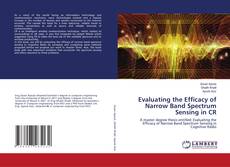 Copertina di Evaluating the Efficacy of Narrow Band Spectrum Sensing in CR