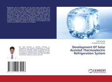 Couverture de Development Of Solar Assisted Thermoelectric Refrigeration System