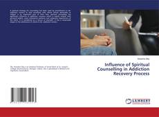 Copertina di Influence of Spiritual Counselling in Addiction Recovery Process