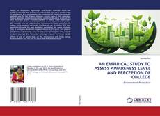 Bookcover of AN EMPIRICAL STUDY TO ASSESS AWARENESS LEVEL AND PERCEPTION OF COLLEGE