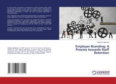 Couverture de Employer Branding: A Process towards Staff Retention