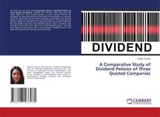 Copertina di A Comparative Study of Dividend Policies of Three Quoted Companies