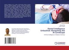 Capa do livro de Dental Intelligence Unleashed: Navigating the AI Landscape 