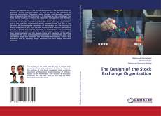 Copertina di The Design of the Stock Exchange Organization