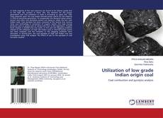 Capa do livro de Utilization of low grade Indian origin coal 