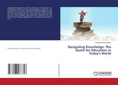 Couverture de Navigating Knowledge: The Quest for Education in Today's World
