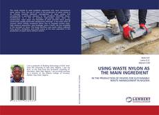 Couverture de USING WASTE NYLON AS THE MAIN INGREDIENT