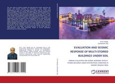 Bookcover of EVALUATION AND SEISMIC RESPONSE OF MULTI-STORIED BUILDINGS UNDER SOIL