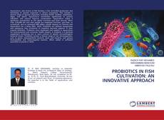 Couverture de PROBIOTICS IN FISH CULTIVATION: AN INNOVATIVE APPROACH