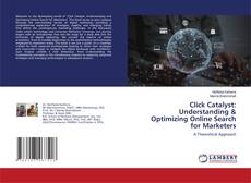 Copertina di Click Catalyst: Understanding & Optimizing Online Search for Marketers