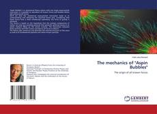 Couverture de The mechanics of "Aspin Bubbles"