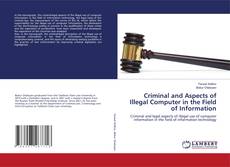 Bookcover of Criminal and Aspects of Illegal Computer in the Field of Information