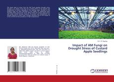Couverture de Impact of AM Fungi on Drought Stress of Custard Apple Seedlings