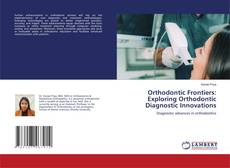 Couverture de Orthodontic Frontiers: Exploring Orthodontic Diagnostic Innovations
