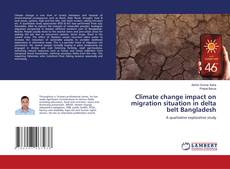 Couverture de Climate change impact on migration situation in delta belt Bangladesh