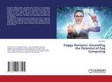 Couverture de Foggy Horizons: Unraveling the Potential of Fog Computing
