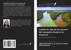 Couverture de Calidad de vida de los usuarios del transporte fluvial en la Amazonía