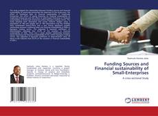 Bookcover of Funding Sources and Financial sustainability of Small-Enterprises