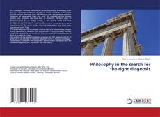 Bookcover of Philosophy in the search for the right diagnosis