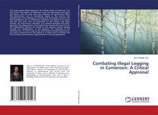 Couverture de Combating Illegal Logging in Cameroon: A Critical Appraisal