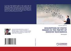 Copertina di DESCRIPTION OF POETIC IMAGES IN THE POETRY OF KHOSYAT RUSTAMOVA
