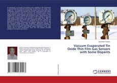 Couverture de Vacuum Evaporated Tin Oxide Thin Film Gas Sensors with Some Dopants