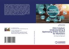 Copertina di Click Catalyst: Understanding & Optimizing Online Search for Marketers
