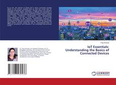 Bookcover of IoT Essentials: Understanding the Basics of Connected Devices