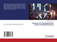 Industry 4.0: Navigating the Future of Manufacturing kitap kapağı
