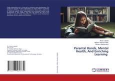 Couverture de Parental Bonds, Mental Health, And Enriching Learning