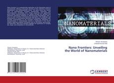 Couverture de Nano Frontiers: Unveiling the World of Nanomaterials