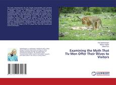 Capa do livro de Examining the Myth That Tiv Men Offer Their Wives to Visitors 