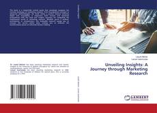 Bookcover of Unveiling Insights: A Journey through Marketing Research
