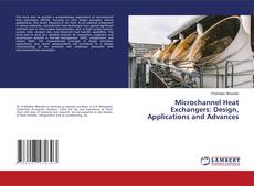 Buchcover von Microchannel Heat Exchangers: Design, Applications and Advances