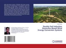 Buchcover von Doubly Fed Induction Generator-Based Wind Energy Conversion Systems