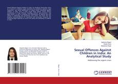 Couverture de Sexual Offences Against Children in India: An Analytical Study