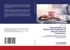 Bookcover of Degradability and Mechanical Properties of polymer denture frameworks