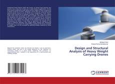 Buchcover von Design and Structural Analysis of Heavy Weight Carrying Drones