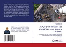 Buchcover von ANALYSIS THE DIFFERENT SOIL STRENGTH BY USING HIGH RISE BUILDING