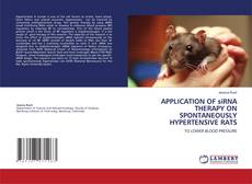 Bookcover of APPLICATION OF siRNA THERAPY ON SPONTANEOUSLY HYPERTENSIVE RATS