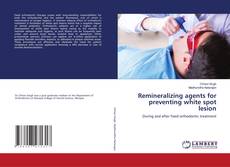 Couverture de Remineralizing agents for preventing white spot lesion