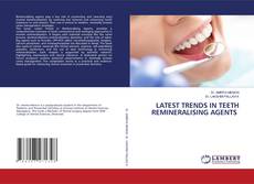 Capa do livro de LATEST TRENDS IN TEETH REMINERALISING AGENTS 