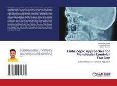 Portada del libro de Endoscopic Approaches for Mandibular Condylar Fracture
