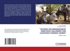 Copertina di “STUDIES ON MANAGEMENT PRACTICES FOLLOWED FOR LIVESTOCK FODDER CAMPS"