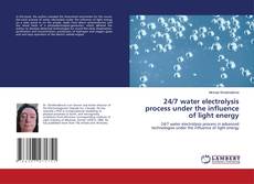 Buchcover von 24/7 water electrolysis process under the influence of light energy