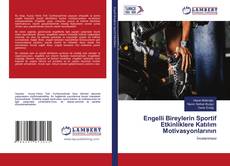 Portada del libro de Engelli Bireylerin Sportif Etkinliklere Katılım Motivasyonlarının